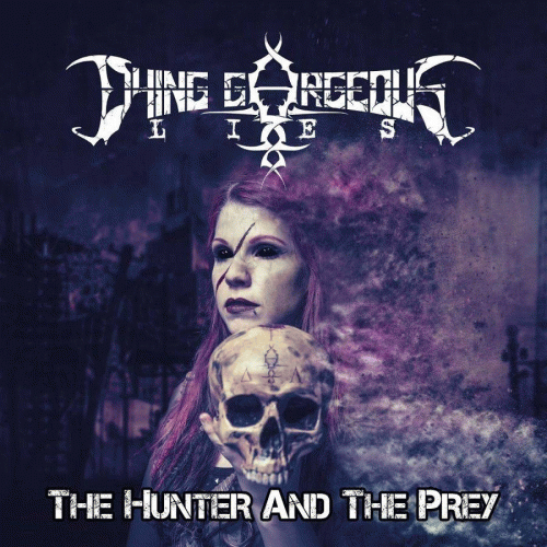 Dying Gorgeous Lies : The Hunter and the Prey